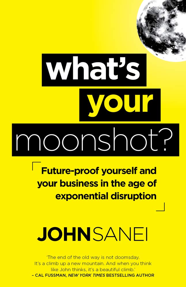 What\'s Your Moonshot? | John Sanei - 1 | YEO