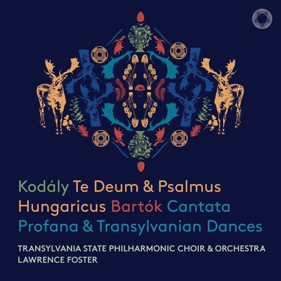 Kodaly: Te Deum & Psalmus Hungaricus. Bartok: Cantata Profana | Transylvania State Philharmonic Choir, Lawrence Foster, Luiza Fatyol - 1 | YEO