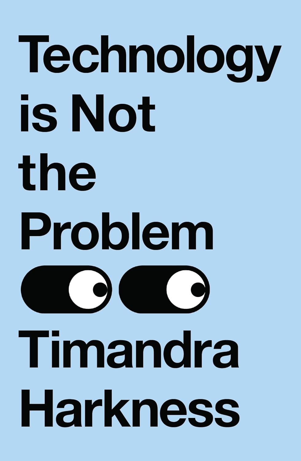 Technology is Not the Problem | Timandra Harkness