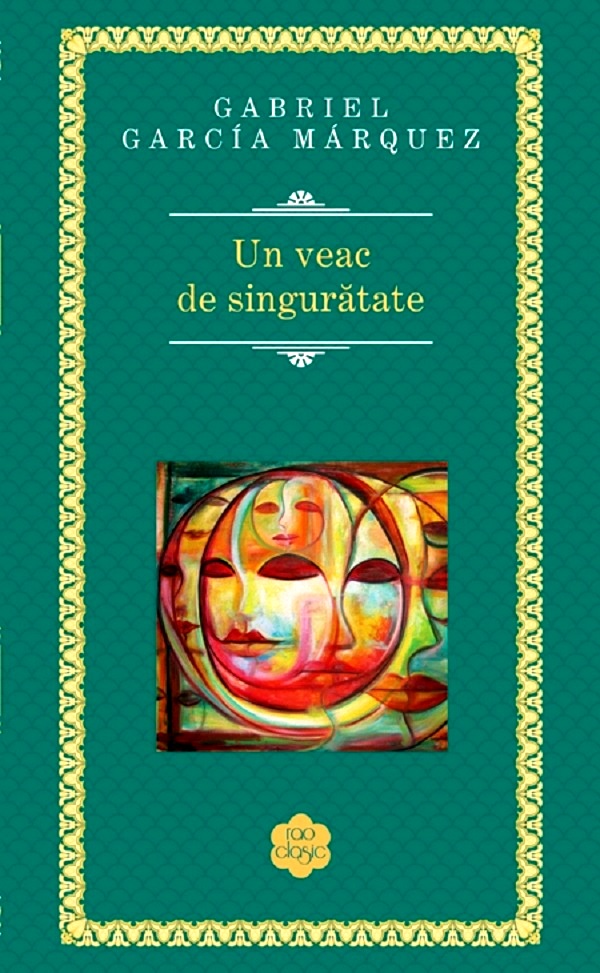 Un veac de singuratate | Gabriel Garcia Marquez