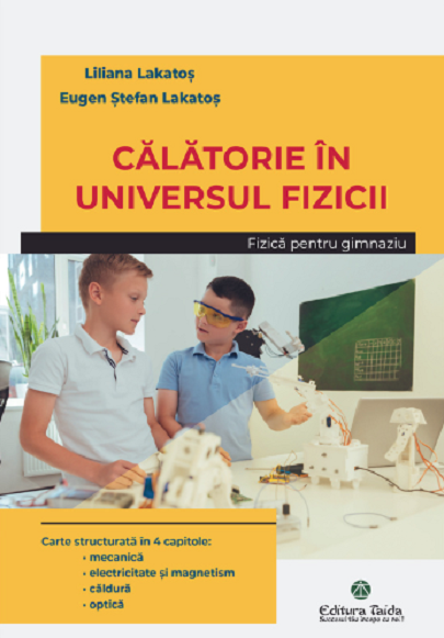 Calatorie in universul fizicii | Liliana Lakatos, Eugen Stefan Lakatos