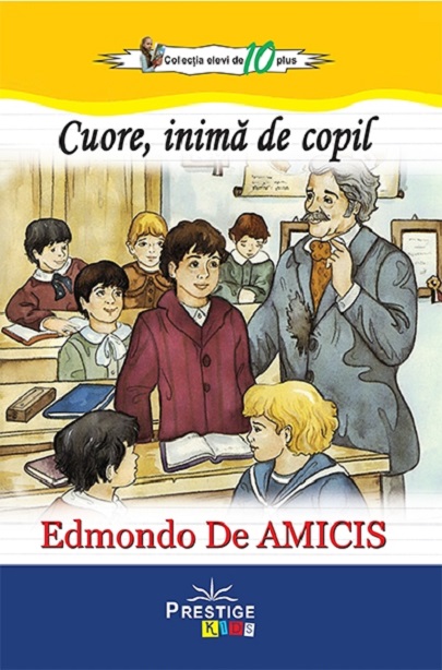 Cuore, inima de copil | Edmondo De Amicis