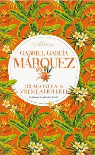 Dragoste in vremea holerei | Gabriel Garcia Marquez