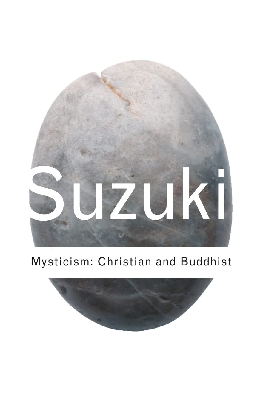 Mysticism: Christian and Buddhist | D.T. Suzuki