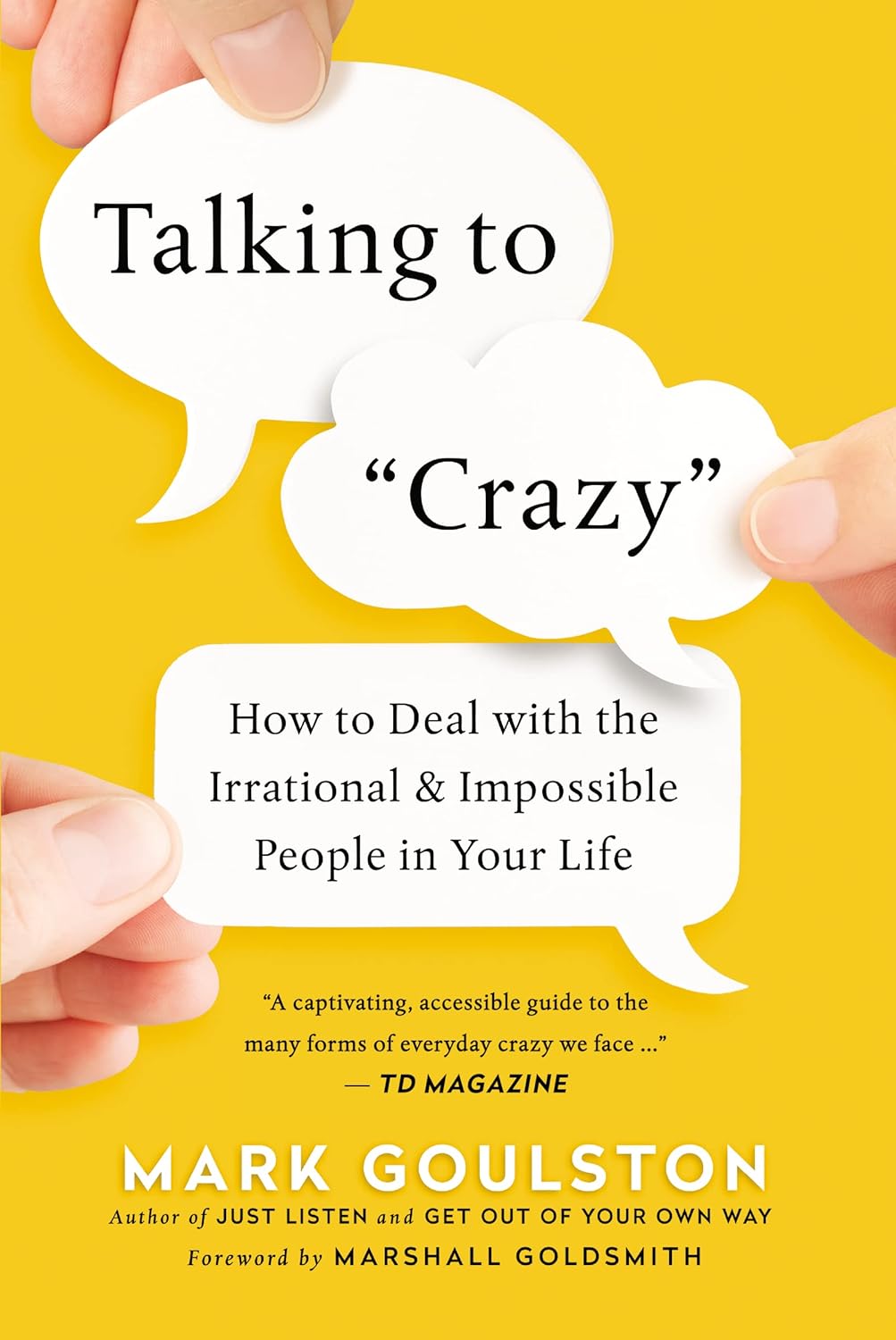 Talking to Crazy | Mark Goulston