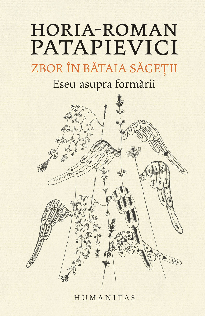 Zbor in bataia sagetii | Horia-Roman Patapievici