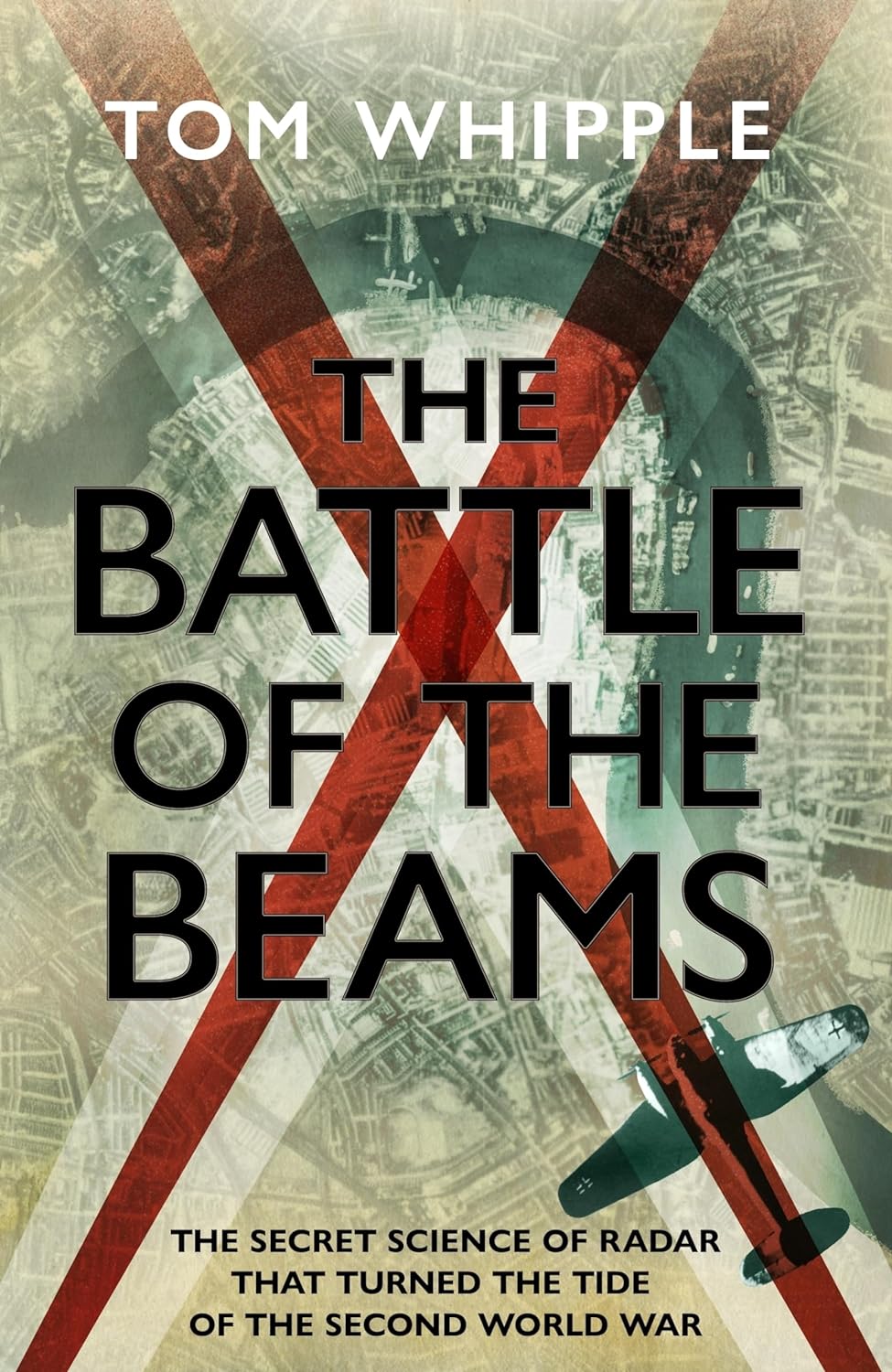 The Battle of the Beams | Tom Whipple