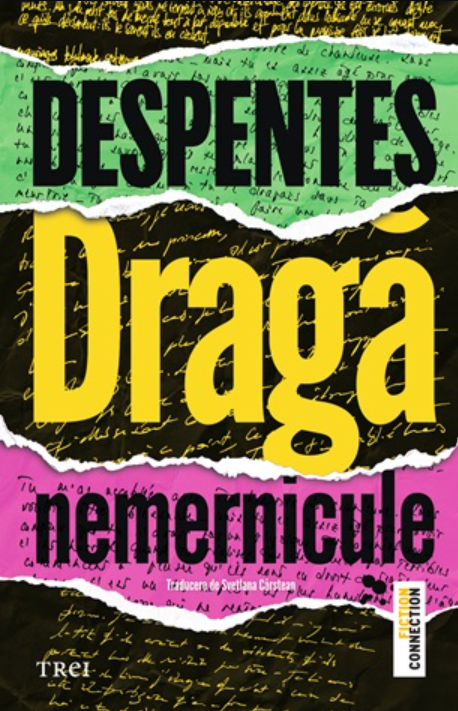 Draga nemernicule | Virginie Despentes