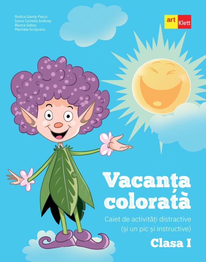 Vacanta colorata. Clasa a I-a | Rodica Gavris-Pascu, Ioana Camelia Iovanas, Bianca Sabou, Marinela Scripcariu