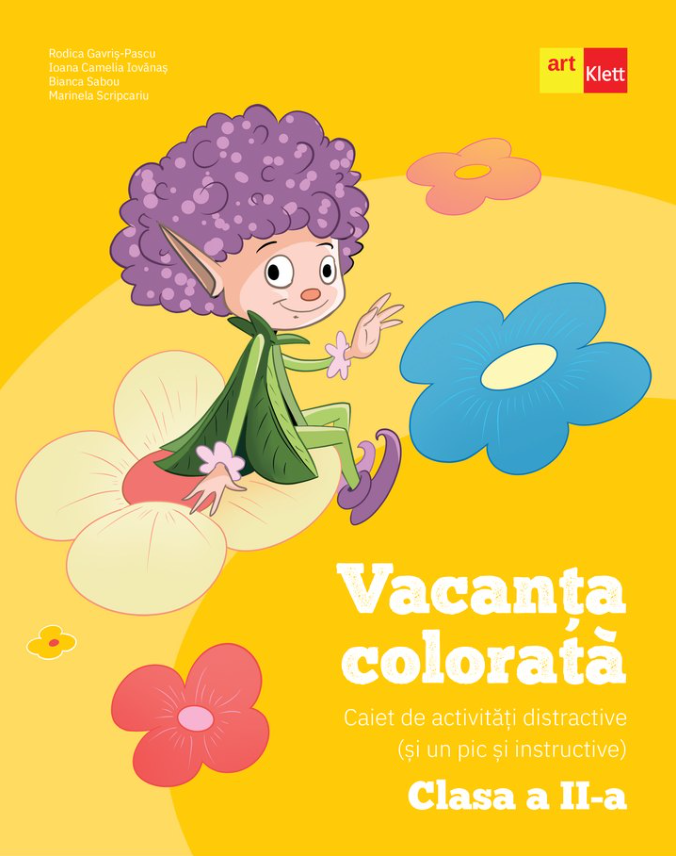 Vacanta colorata. Clasa a II-a | Rodica Gavris-Pascu, Ioana Camelia Iovanas, Bianca Sabou, Marinela Scripcariu