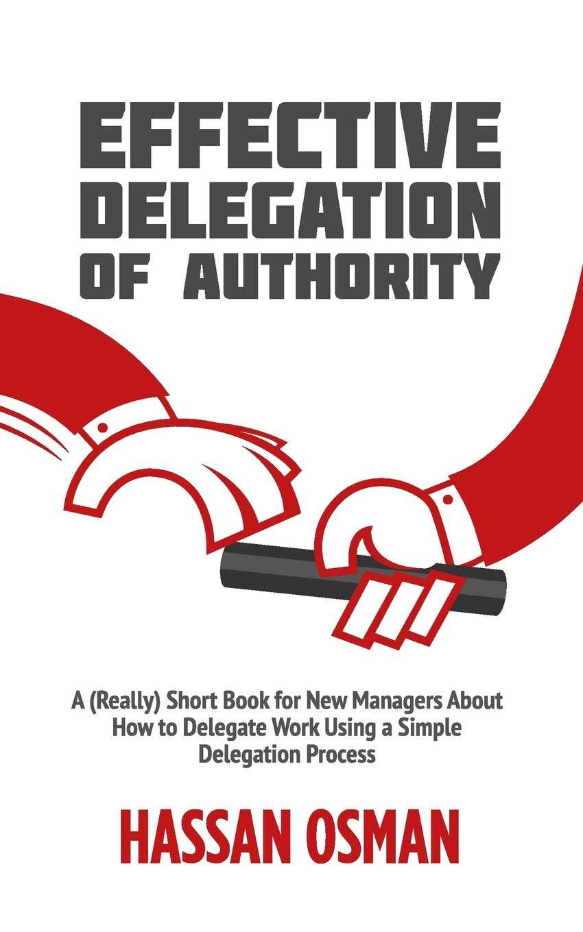 Effective Delegation of Authority | Hassan Osman