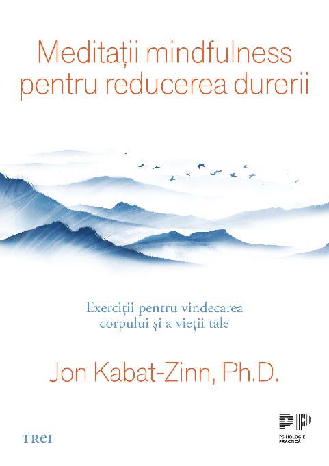 Meditatii mindfulness pentru reducerea durerii | Jon Kabat-Zinn