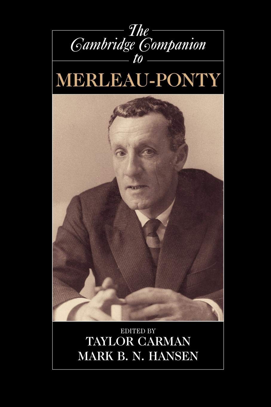 The Cambridge Companion to Merleau-Ponty | Taylor Carman, Mark B.N. Hansen