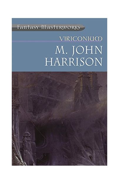 Viriconium | M. John Harrison