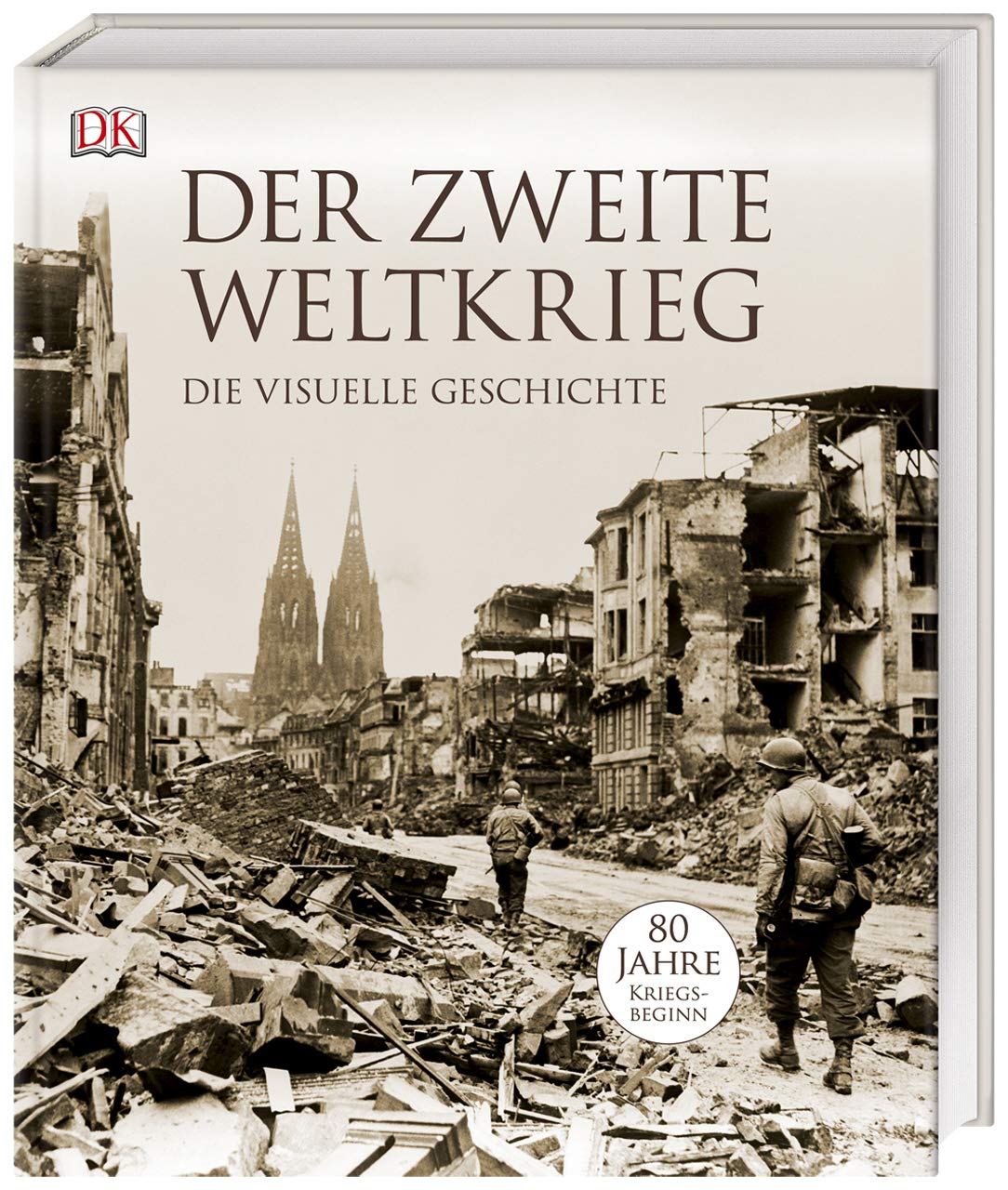 Der Zweite Weltkrieg: Die visuelle Geschichte | Charles Messenger, R. G. Grant, Jonathan Bastable