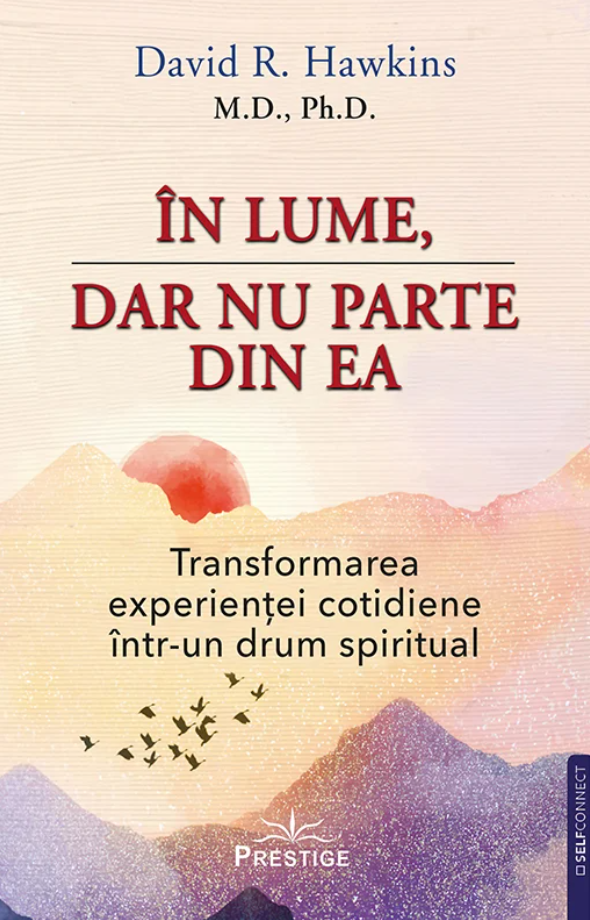 In lume, dar nu parte din ea | David R. Hawkins - 5 | YEO