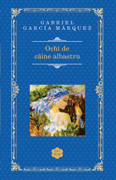 Ochi de caine albastru | Gabriel Garcia Marquez