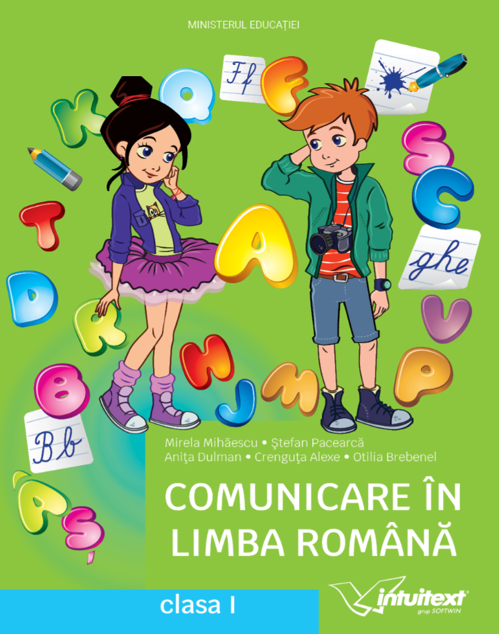 Comunicare in limba romana - Clasa I | Mirela Mihaescu, Stefan Pacearca, Anita Dulman, Crenguta Alexe, Otilia Brebenel