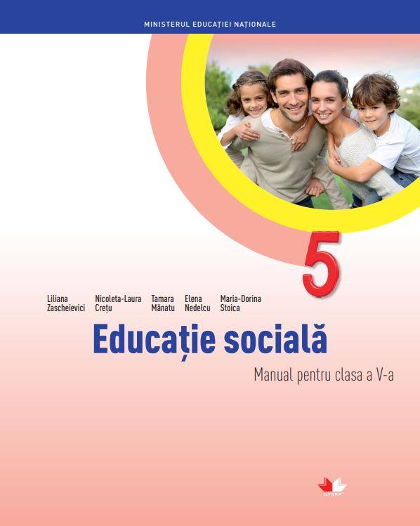 Manual clasa a V-a - Educatie sociala | Liliana Zascheievici, Nicoleta-Laura Cretu, Tamara Manatu, Elena Nedelcu, Maria-Dorina Stoica