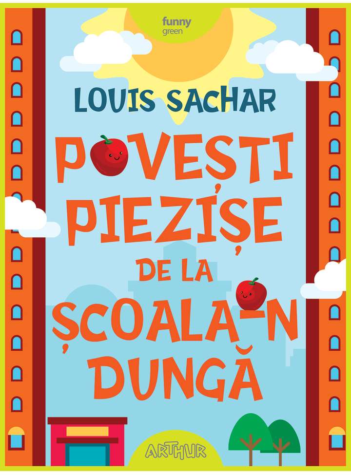 Povesti piezise de la Scoala-n Dunga | Louis Sachar Arthur