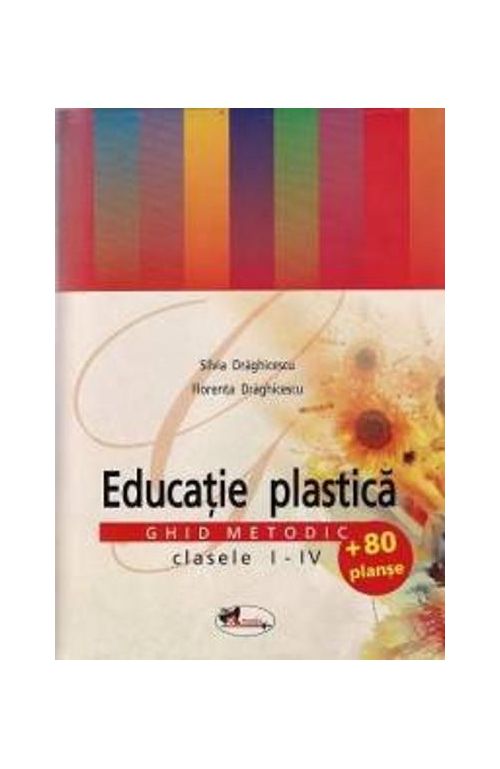 Educatie plastica | Florenta Draghicescu, Silvia Draghicescu