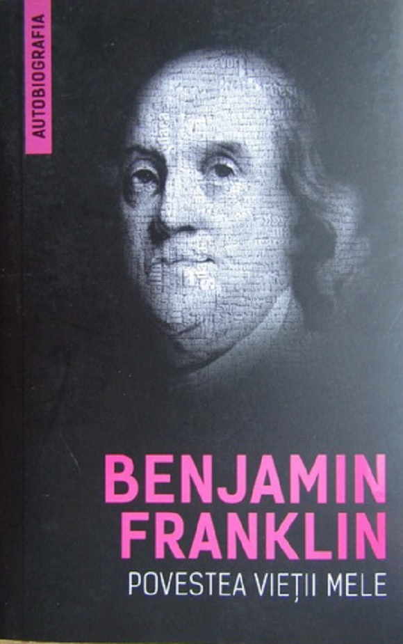 Povestea vietii mele | Benjamin Franklin carturesti.ro