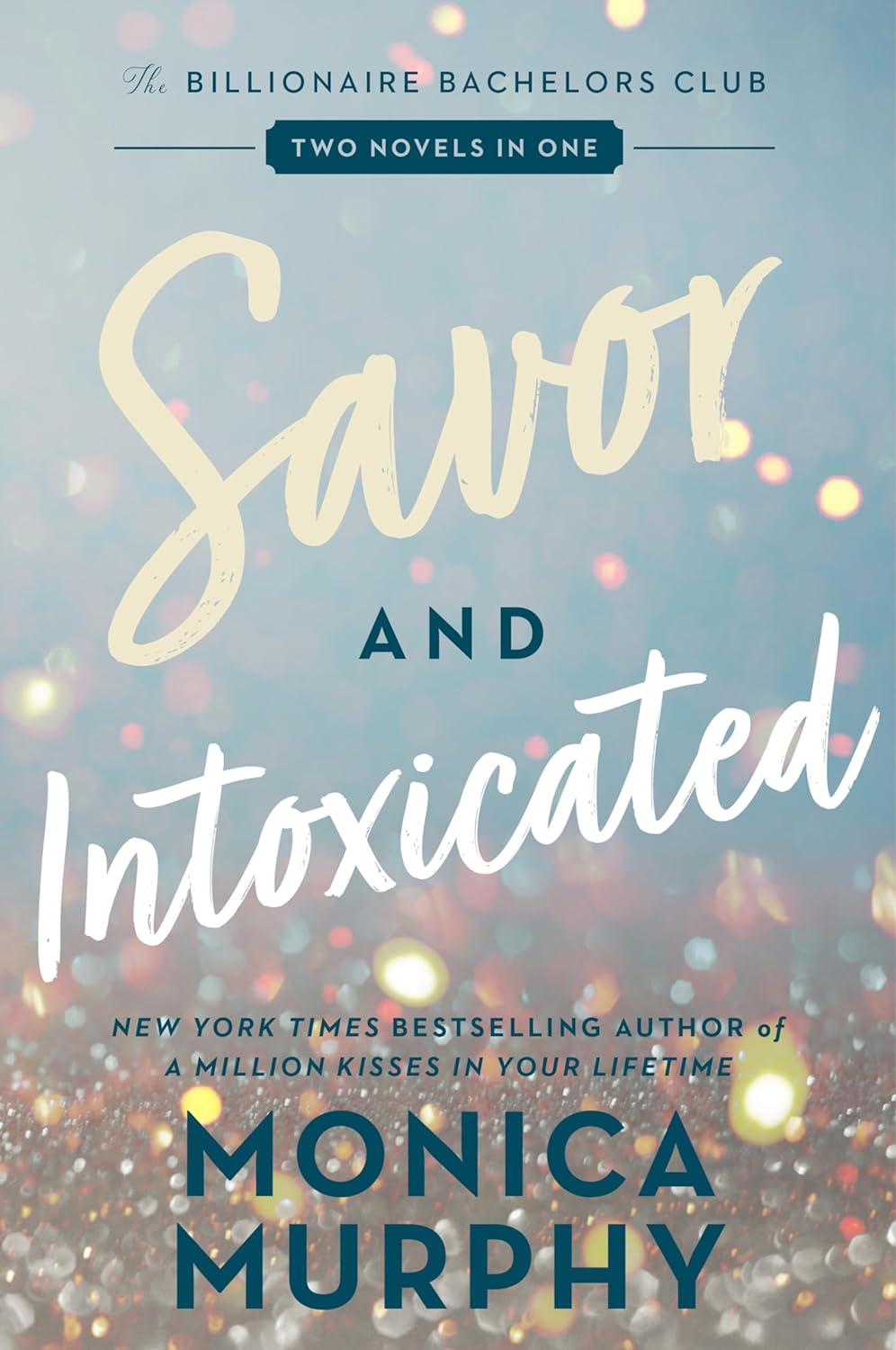 Savor and Intoxicated | Monica Murphy