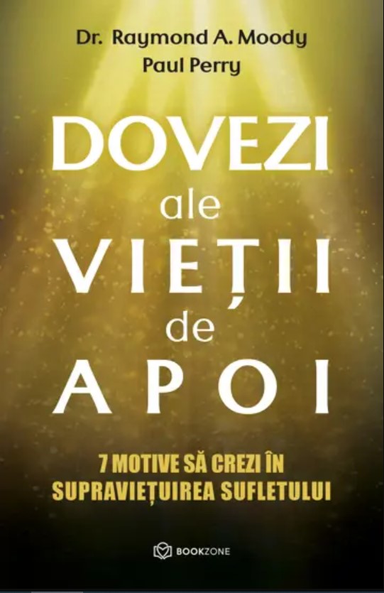 Dovezi ale vietii de apoi | Raymond A. Moody, Paul Perry - 1 | YEO