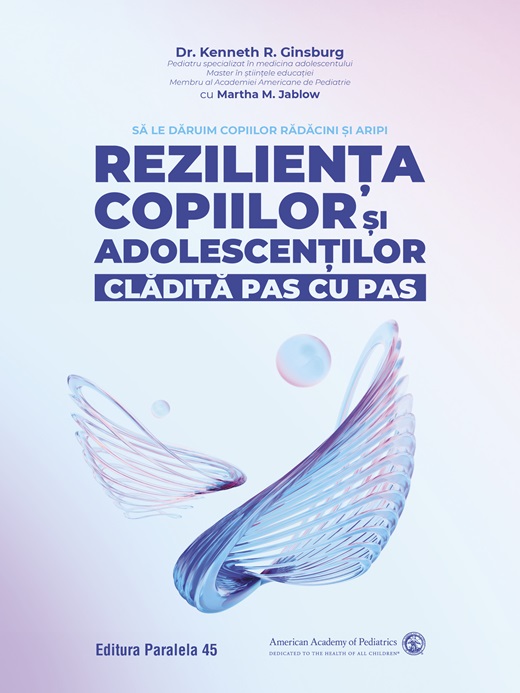 Rezilienta copiilor si adolescentilor, cladita pas cu pas | Kenneth R. Ginsburg, Martha M. Jablow - 1 | YEO