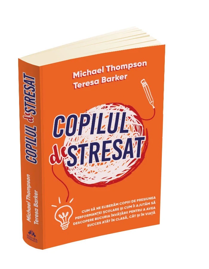 Copilul stresat | Michael Thompson, Teresa Barker