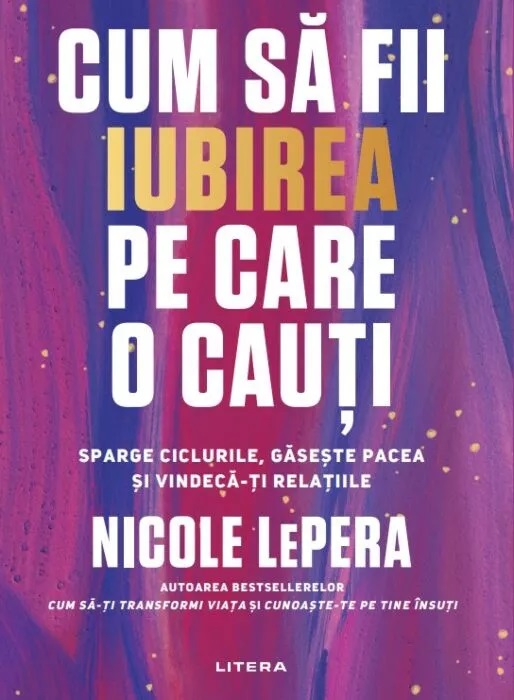 Cum sa fii iubirea pe care o cauti | Nicole LePera - 1 | YEO