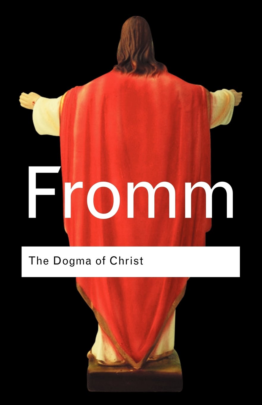 The Dogma of Christ | Erich Fromm