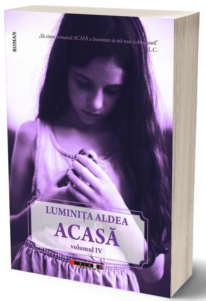 Acasa. Volumul IV