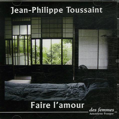 Faire l\'amour - CD audio | Jean-Philippe Toussaint