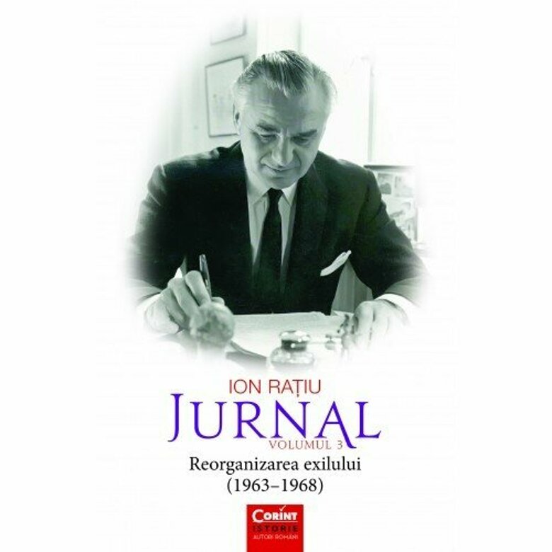 Jurnal – Volumul 3 (1963 – 1968) | Ion Ratiu carturesti.ro Biografii, memorii, jurnale