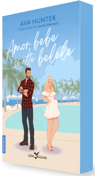 Amor, bebe si alte belele | Ava Hunter