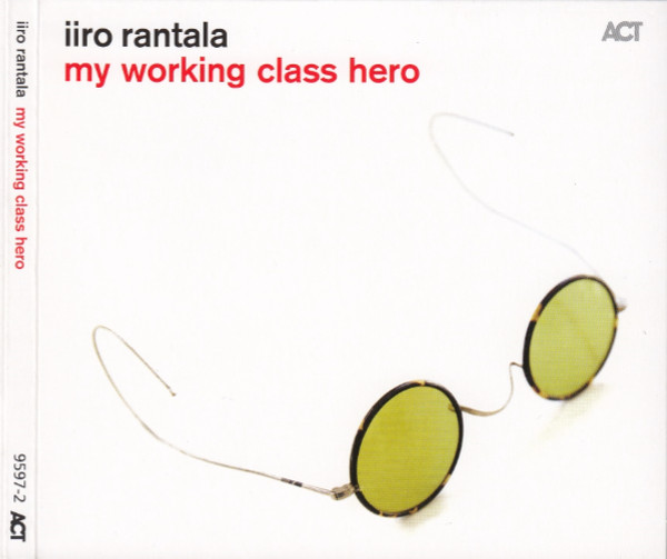 My Working Class Hero | Iiro Rantala