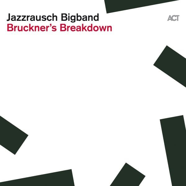 Bruckner\'s Breakdown - Vinyl | Jazzrausch Bigband - 1 | YEO