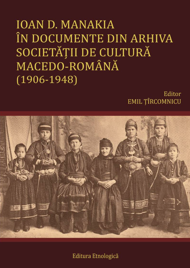 Ioan D. Manakia in documente din arhiva Societatii de Cultura Macedo-Romana (1906-1948)