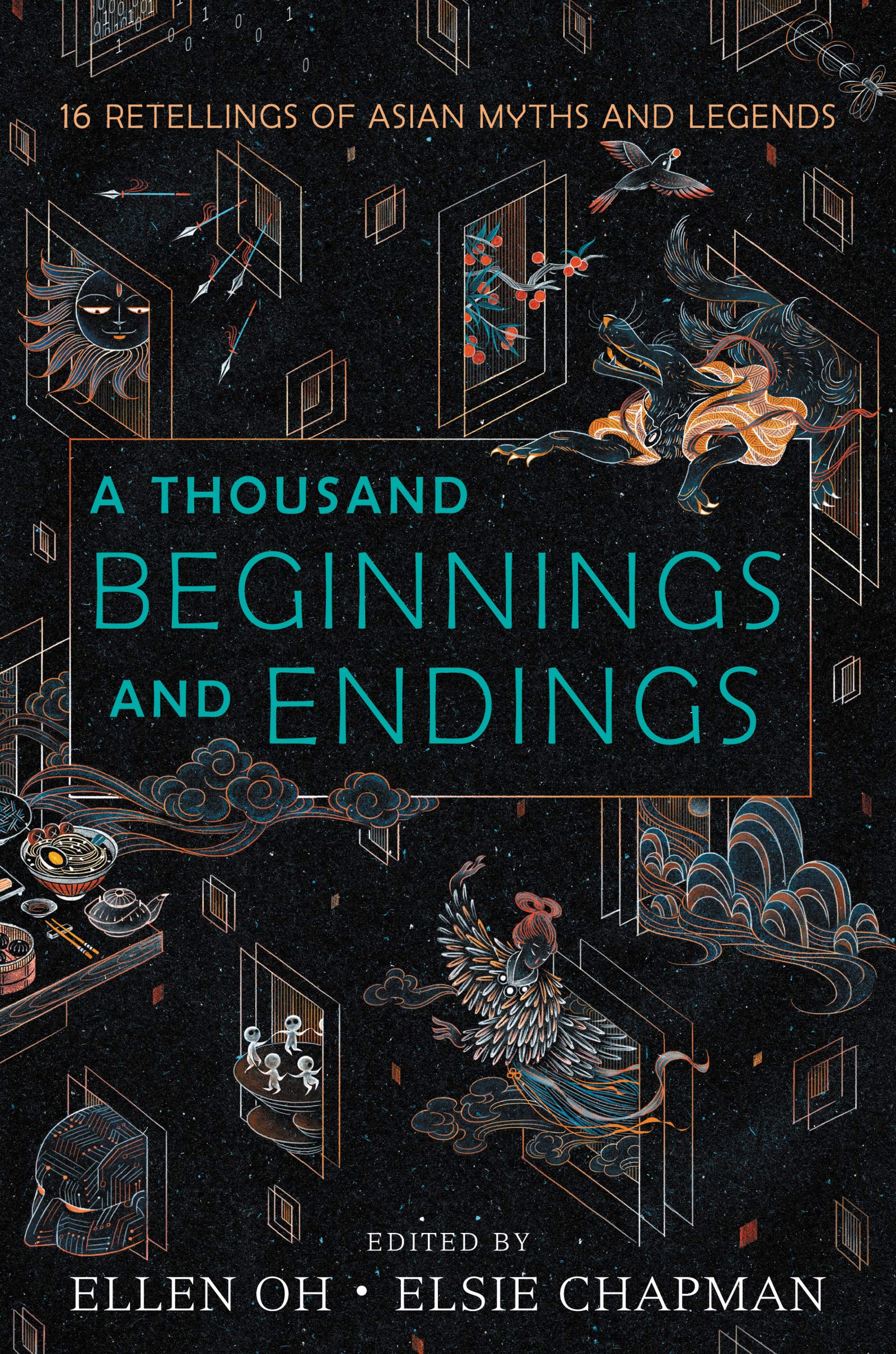 Thousand Beginnings and Endings | Ellen Oh, Elsie Chapman, Renee Ahdieh