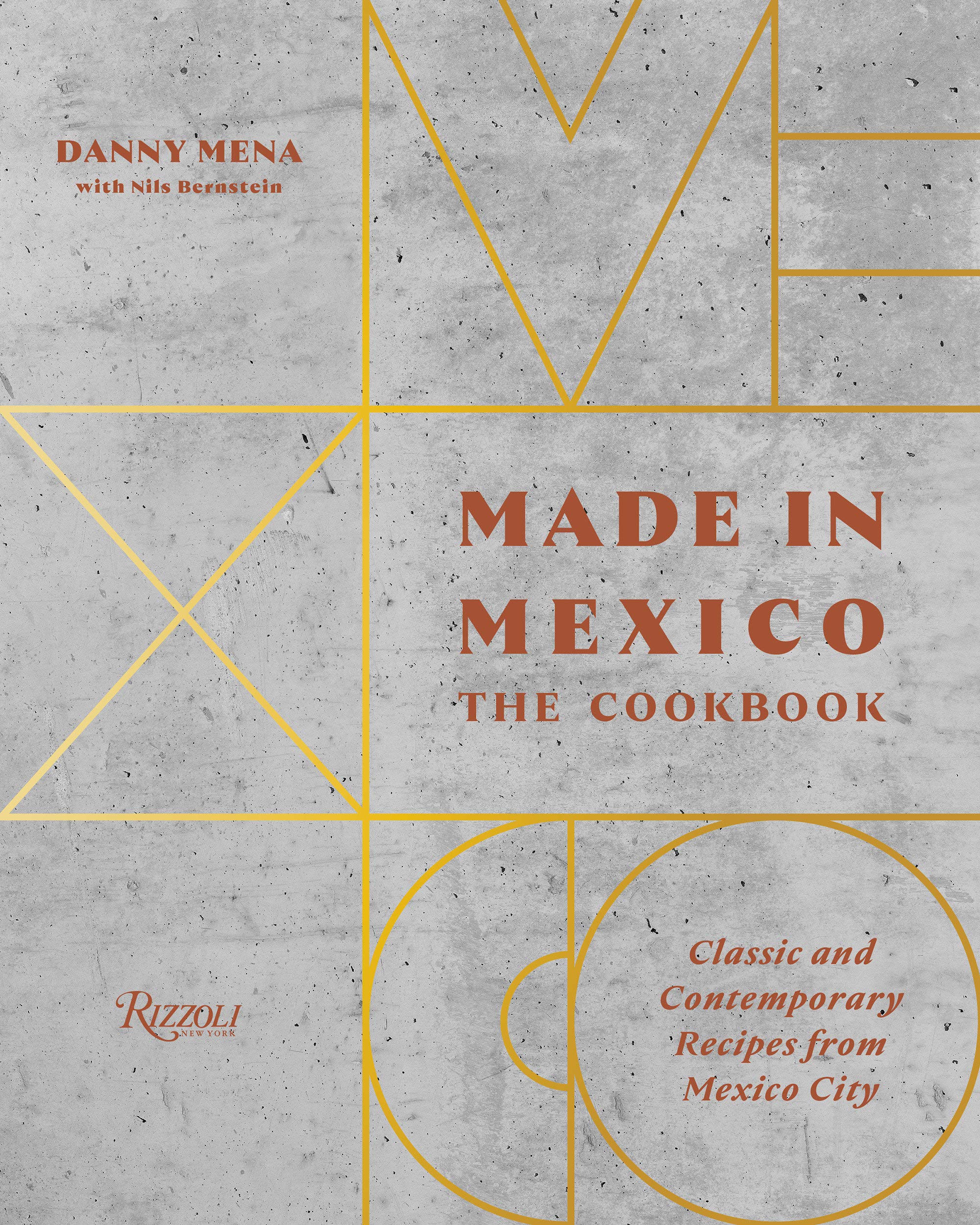 Made in Mexico: Cookbook | Danny Mena, Nils Bernstein