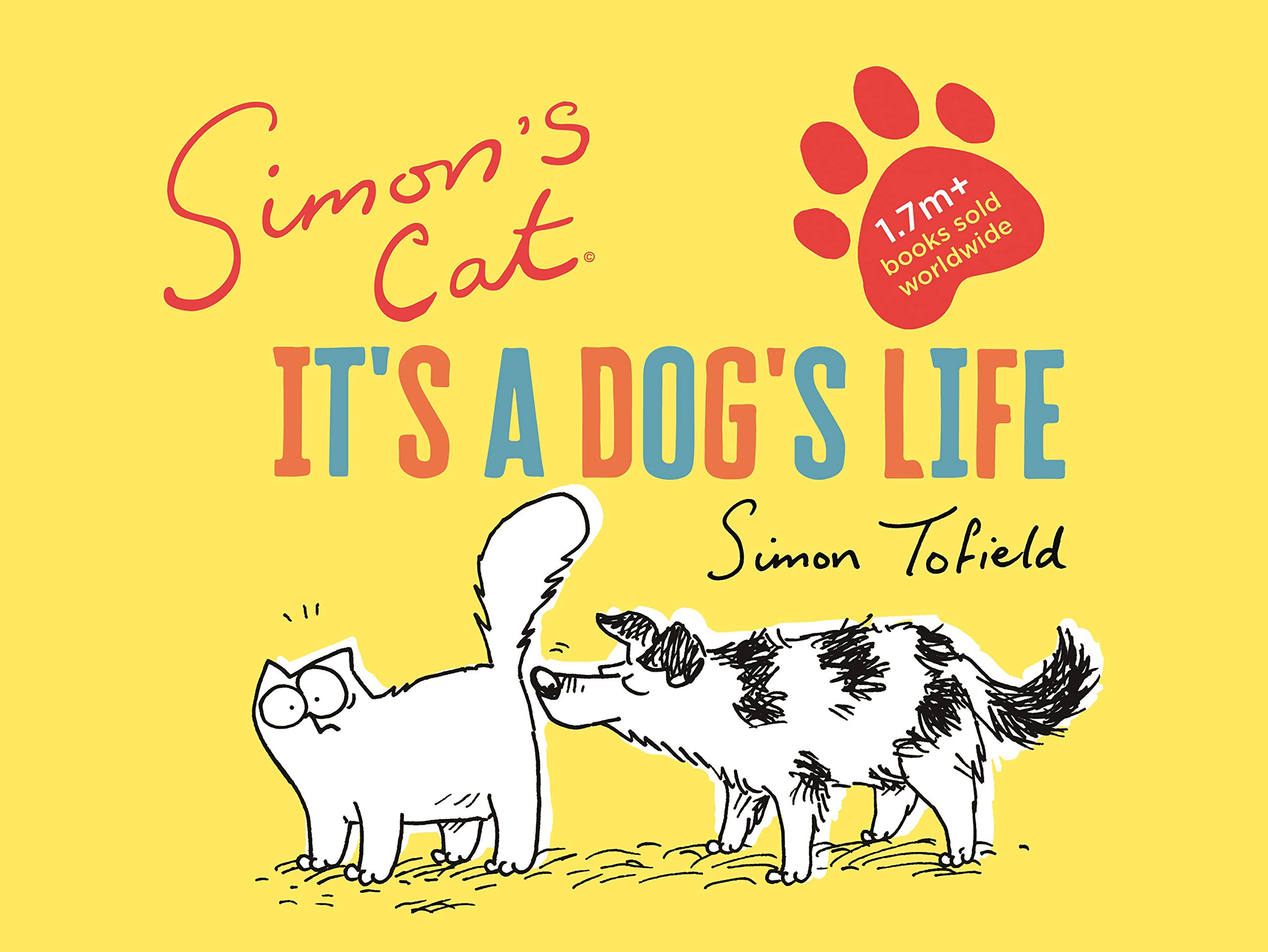 Simon\'s Cat: It\'s a Dog\'s Life | Simon Tofield