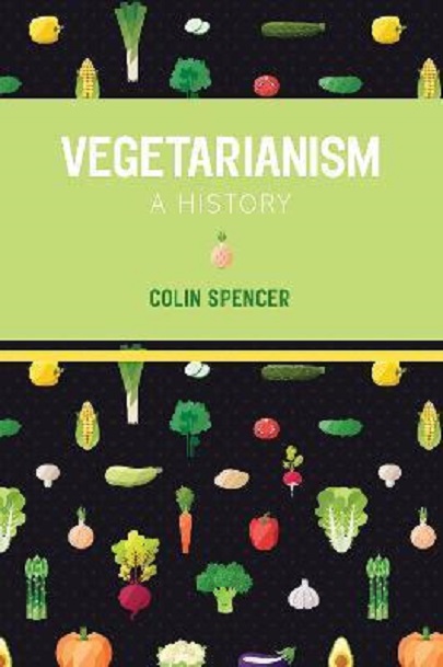 Vegetarianism - A History | Colin Spencer