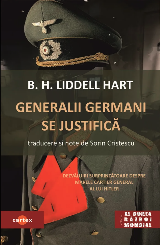 Generalii germani se justifica | B. H. Liddell Hart