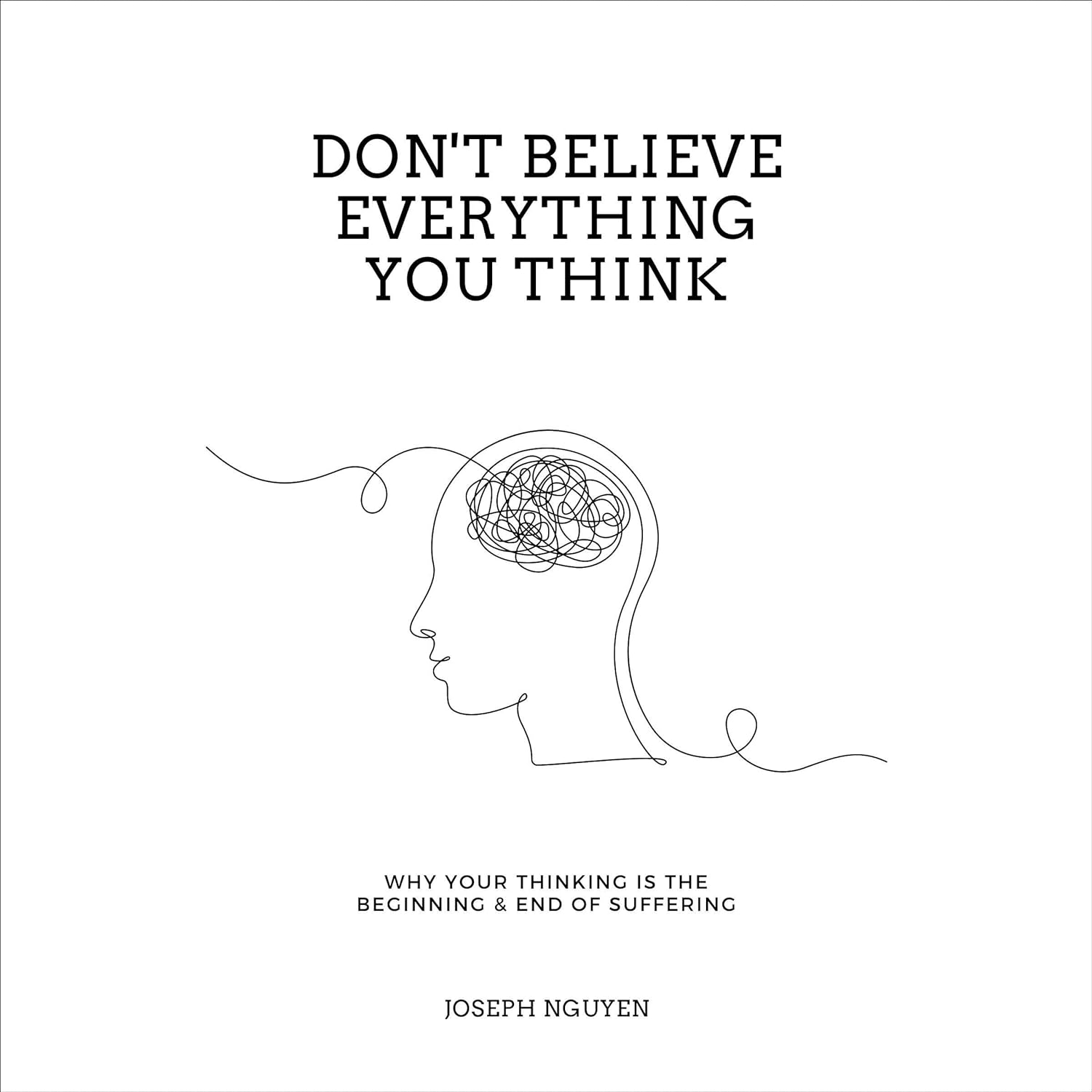 Don't Believe Everything You Think