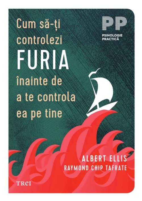 Cum sa-ti controlezi furia inainte de a te controla ea pe tine | Albert Ellis, Raymond Chip Tafrate