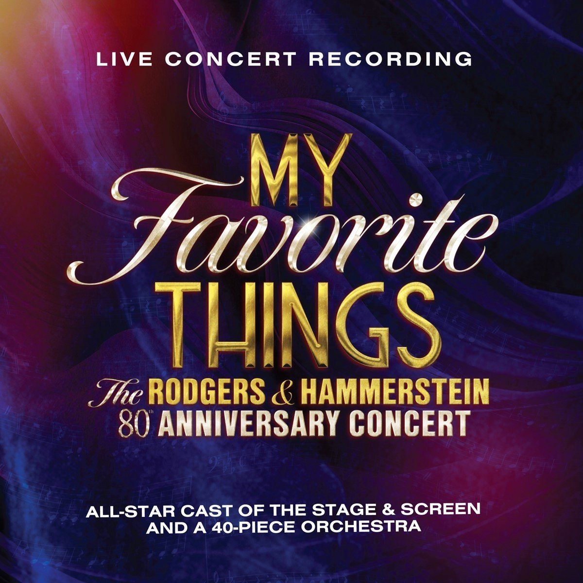 My Favorite Things: The Rodgers & Hammerstein 80th Anniversary Concert | Various Artists