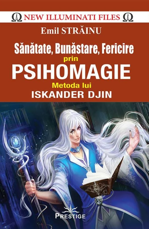 Sanatate, bunastare, fericire prin psihomagie | Emil Strainu