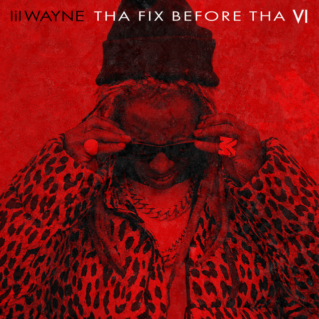 Tha Fix Before Tha VI | Lil Wayne