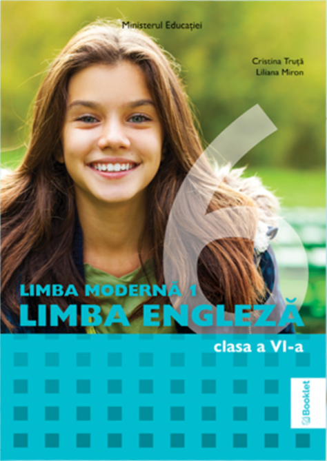 Limba moderna 1 - Limba Engleza. Manual pentru clasa a VI-a | Cristna Truta, Liliana Miron